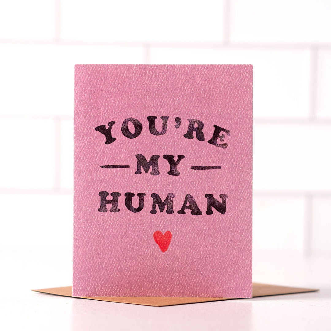 You're My Human - Love and Friendship Card