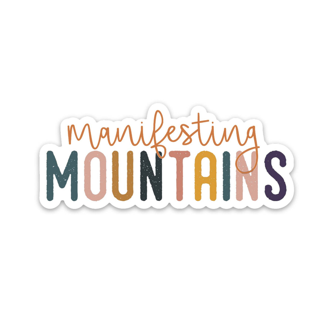 Manifesting Mountains Sticker