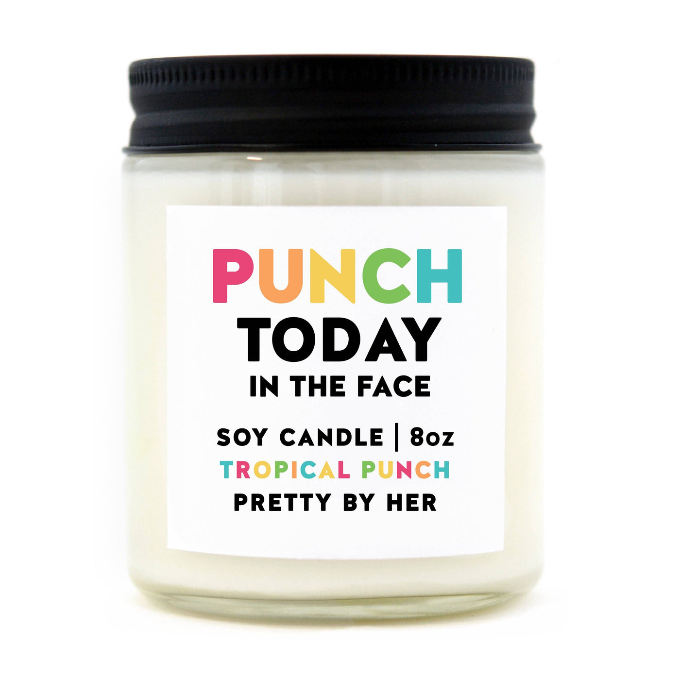 Punch Today in the Face | Soy Wax Candle